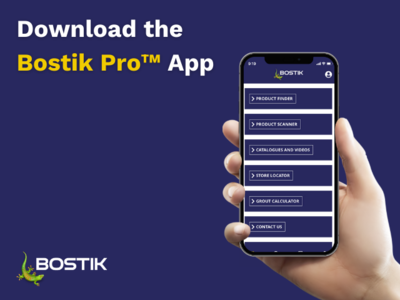 DOWNLOAD THE BOSTIK PRO™ APP