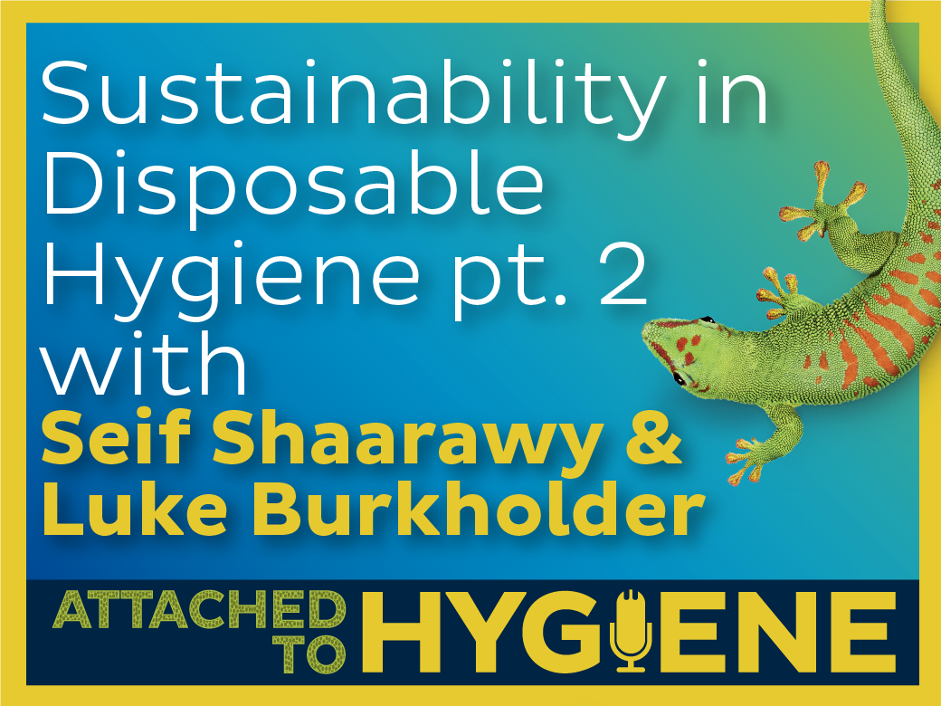 Sustainability-in-Disposable-Hygiene-pt.-2-with-Seif-Shaarawy-&-Luke-Burkholder