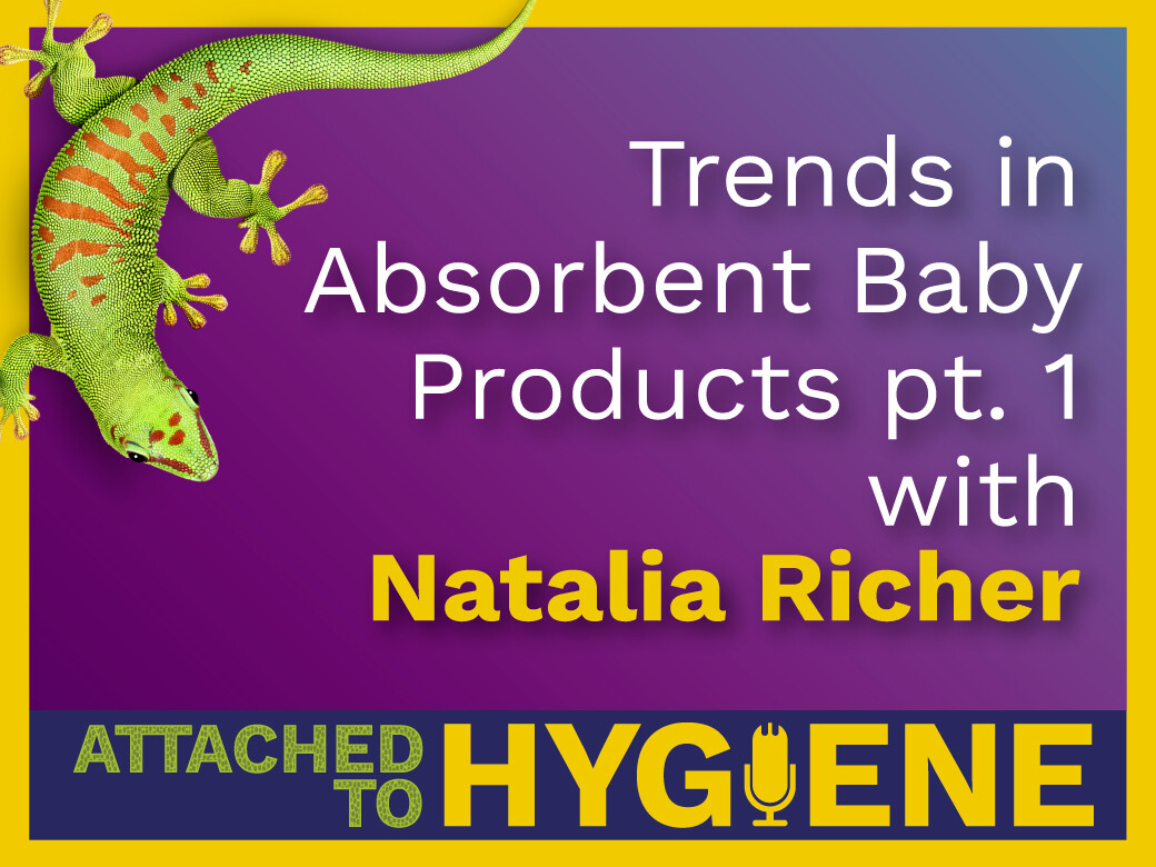 Trends in Absorbent Baby Products pt. 1 with Natalia Richer