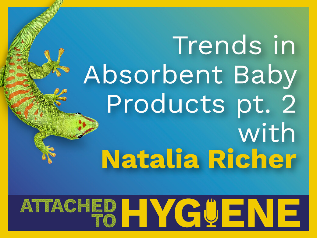 Trends in Absorbent Baby Products pt. 2 with Natalia Richer